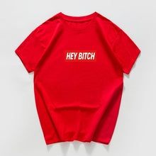 Load image into Gallery viewer, Hey Bitch tshirt women