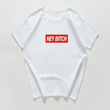 Load image into Gallery viewer, Hey Bitch tshirt women