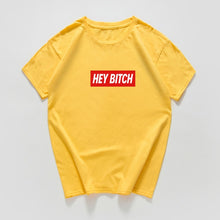 Load image into Gallery viewer, Hey Bitch tshirt women