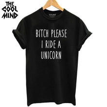 Load image into Gallery viewer, Bitch please I ride a unicorn women T-shirt
