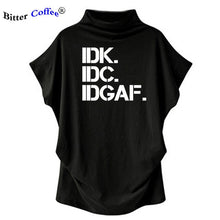 Load image into Gallery viewer, NEW Turtleneck Women T Shirt IDK IDC IDGAF