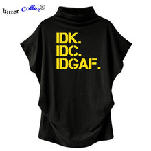 Load image into Gallery viewer, NEW Turtleneck Women T Shirt IDK IDC IDGAF