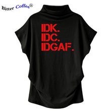 Load image into Gallery viewer, NEW Turtleneck Women T Shirt IDK IDC IDGAF