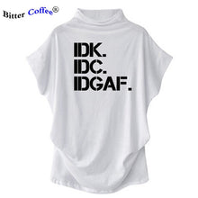 Load image into Gallery viewer, NEW Turtleneck Women T Shirt IDK IDC IDGAF