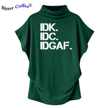 Load image into Gallery viewer, NEW Turtleneck Women T Shirt IDK IDC IDGAF