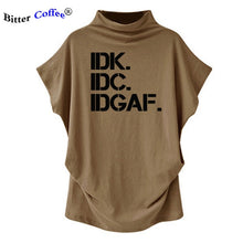 Load image into Gallery viewer, NEW Turtleneck Women T Shirt IDK IDC IDGAF