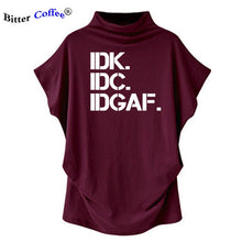 Load image into Gallery viewer, NEW Turtleneck Women T Shirt IDK IDC IDGAF