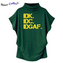 Load image into Gallery viewer, NEW Turtleneck Women T Shirt IDK IDC IDGAF