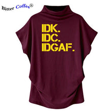 Load image into Gallery viewer, NEW Turtleneck Women T Shirt IDK IDC IDGAF