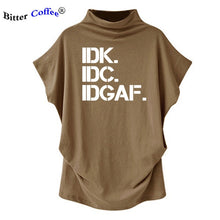 Load image into Gallery viewer, NEW Turtleneck Women T Shirt IDK IDC IDGAF