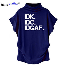 Load image into Gallery viewer, NEW Turtleneck Women T Shirt IDK IDC IDGAF