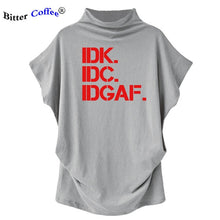 Load image into Gallery viewer, NEW Turtleneck Women T Shirt IDK IDC IDGAF