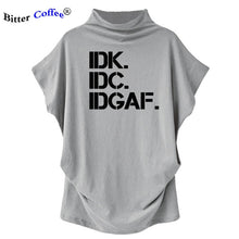 Load image into Gallery viewer, NEW Turtleneck Women T Shirt IDK IDC IDGAF