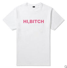 Load image into Gallery viewer, HI BITCH pink Women tshirts