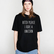 Load image into Gallery viewer, Bitch please I ride a unicorn women T-shirt