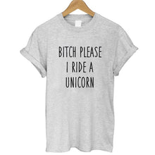 Load image into Gallery viewer, Bitch please I ride a unicorn women T-shirt