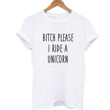 Load image into Gallery viewer, Bitch please I ride a unicorn women T-shirt